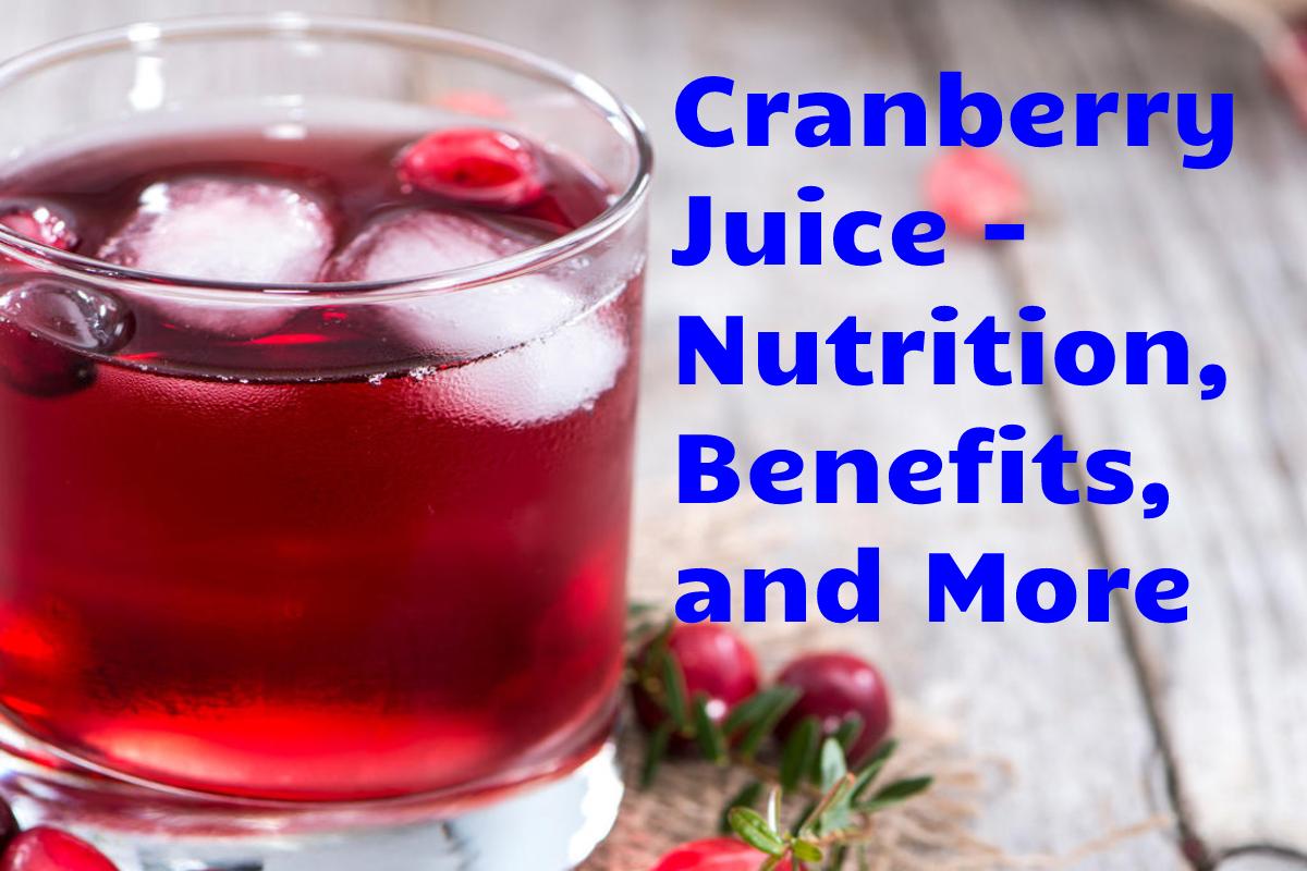 Cranberry Juice – Nutrition, Benefits, and More