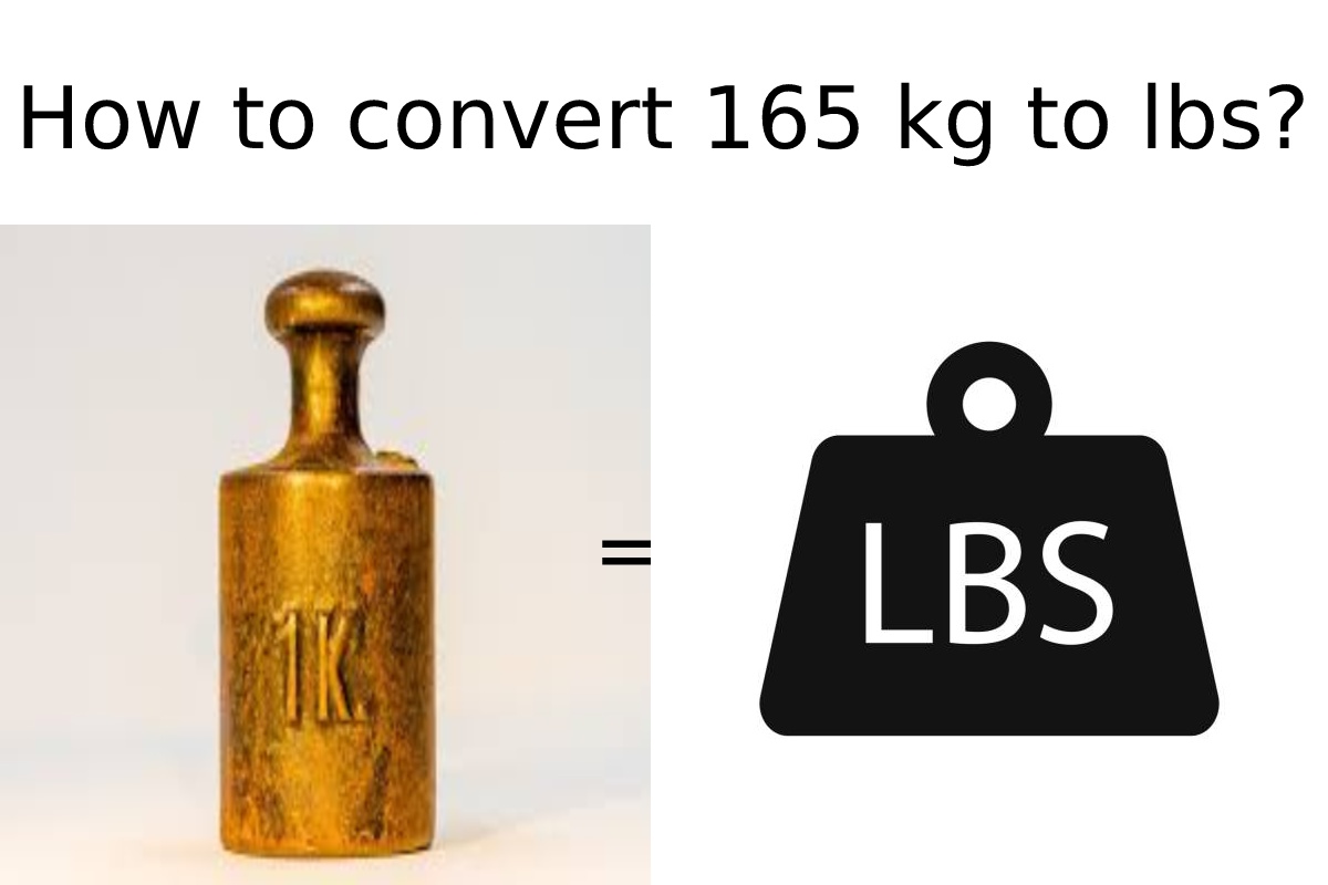 How To Convert 165 Kg To Lbs 